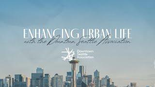 Enhancing Urban Life with the Downtown Seattle Association