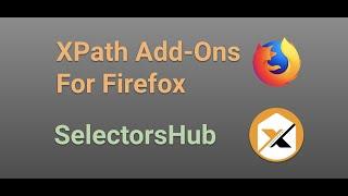 SelectorsHub: The best XPath Add-Ons for Firefox | FirePath & Chropath replacement | Xpath Tool