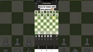 HOW TO MATE WITH TWO PAWNS IN TWO MOVES