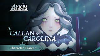 Callan & Carolina - Character Trailer | AFK Journey