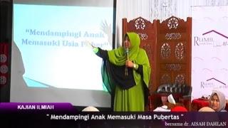 Mendampingi Anak Memasuki Masa Pubertas - Kajian Ilmiah - dr. ASAH DAHLAN