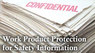 Work Product Protection for Patient Safety Information