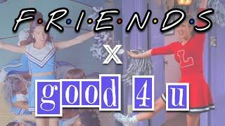the cast of FRIENDS sings GOOD 4 U by Olivia Rodrigo || edit