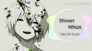 [HOT] Shiverr - Whize | Nhạc Ma Mị Gây Nghiện Trên Tik Tok