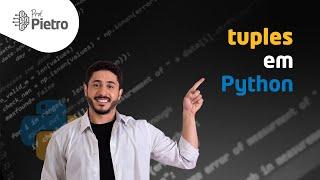 Tuplas (tuples) [Curso de Python: Aula 19]