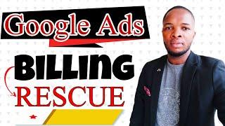 Solution To Google Ads Billing and Repeated Account Suspension