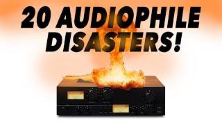 20 Hi-Fi AUDIO DISASTERS to AVOID!!! Don't Let "ICK" Happen To YOU!