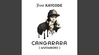 Just Kaycode - Cangarara Mwomboko