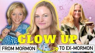 My Mormon to ExMormon Glow Up  (The Journey Since Leaving)