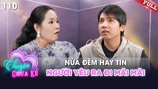 6 năm yêu, bạn gái MẤT ĐỘT NGỘT – chàng trai sống buông thả vì DAY DỨT | Chuyện Chưa Kể #110