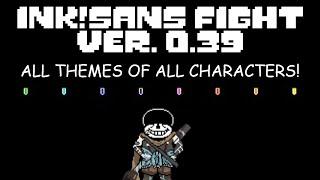 All themes of all characters [Ink!Sans Fight (Version 0.39)] - "Megalovania Aggregation"