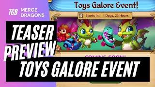 Merge Dragons Toys Galore Event Teaser Preview • Tips & Tricks 2021 