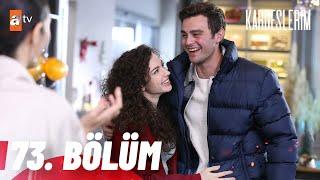 Kardeşlerim 73. Bölüm @atvturkiye