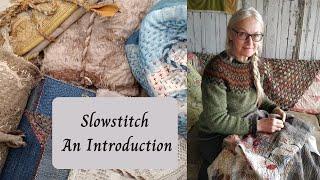 Slow Stitch - An Introduction