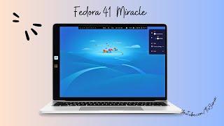 New “Fedora 41 Beta Miracle” Spin | Upcoming Miracle-WM tiling Window Manager