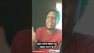 DOES CERTO WORK FOR DRUG TEST??