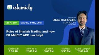 Islamicly Webinar 22.0 :: Rules of Shariah Trading and how ISLAMICLY APP can help?