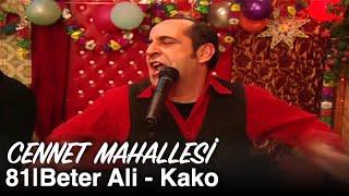 Beter Ali - Kako | Cennet Mahallesi 81. Bölüm