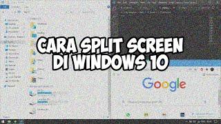 GAK CUMA WINDOWS 11 YANG BISA !!! - Cara Split Screen di Windows 10