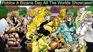 Roblox A Bizarre Day All The Worlds Showcase!