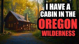 I Was Safe in My Isolated Cabin in Oregon… Or So I Thought