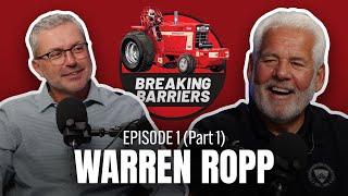 Breaking Barriers with Warren Ropp (Part 1)