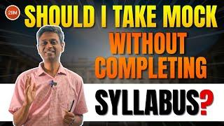 CAT Mocks: Syllabus vs Taking Mocks? - The 2025 Dilemma