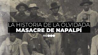 La HISTORIA OLVIDADA de la MASACRE de NAPALPÍ: 500 muertos en 45 minutos - TFN