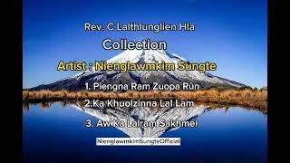 Rev C Lalthlunglien Hla Collection Part-1  | | Nienglawmkim Sungte