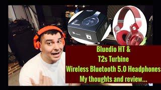 Bluedio HT &  T2s Turbine Wireless Bluetooth 5.0 Headphones My  thoughts and review..