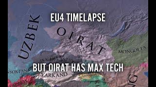 EU4 Timelapse But Oirat Has Max Tech