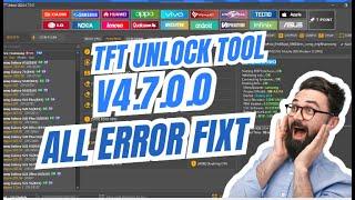 TFT UNLOCK TOOL V4.7.0.0 - 2024 / TFT Unlock Tool New Update / TFT Unlock Tool Error Fixt