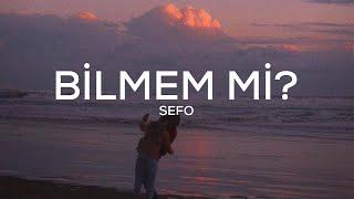 Sefo - Bilmem Mi? (Sözleri)