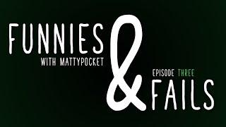 MattyPocket | Funnies & Fails - Episode 3