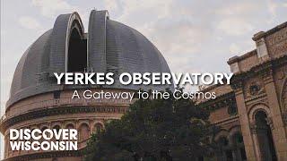 Yerkes Observatory: A Gateway to the Cosmos