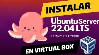 Instalación de UBUNTU SERVER 22.04.4 LTS en VIRTUALBOX 2024 ️- Paso a Paso