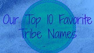 Top 10 Tribe Names