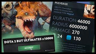 Dota 2 But Ultimates x10000