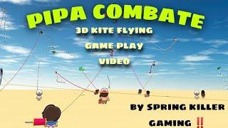 3D KITE FLYING GAME PLAY VIDEO / PIPA COMBATE GAME PLAY VIDEO