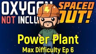 Power Plant | ONI Spaced Out | Max Difficulty Ep 6