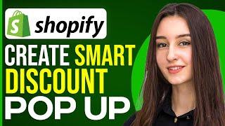 How To Create A Smart Discount Popup On Shopify