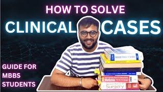 A Master Guide to Solving Clinical Cases in MBBS Exams, NEET PG NEXT