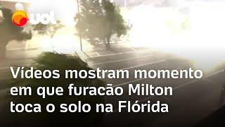 Vídeos mostram furacão Milton na Flórida tocando o solo com ventos acima de 190 km/h