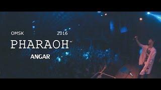 PHARAOH | OMSK | ANGAR