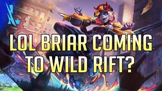 [Lol Wild Rift] New Patch Briar Coming to Wild RIft?