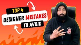 Top 4 Designer Mistakes to Avoid | Boost Your Creativity and Career Success