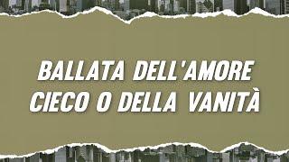 Fabrizio De André - Ballata Dell'amore Cieco o della vanità (Testo)