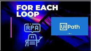 UI Path | For Each loop in UiPath | Ui path 2022 | RPA