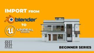 Blender to Unreal - Importing Architectural Model