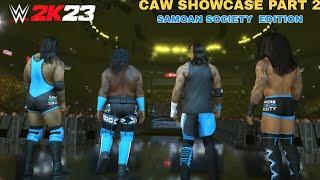 WWE 2K23 CAW SHOWCASE PART 2: Samoan Society Edition